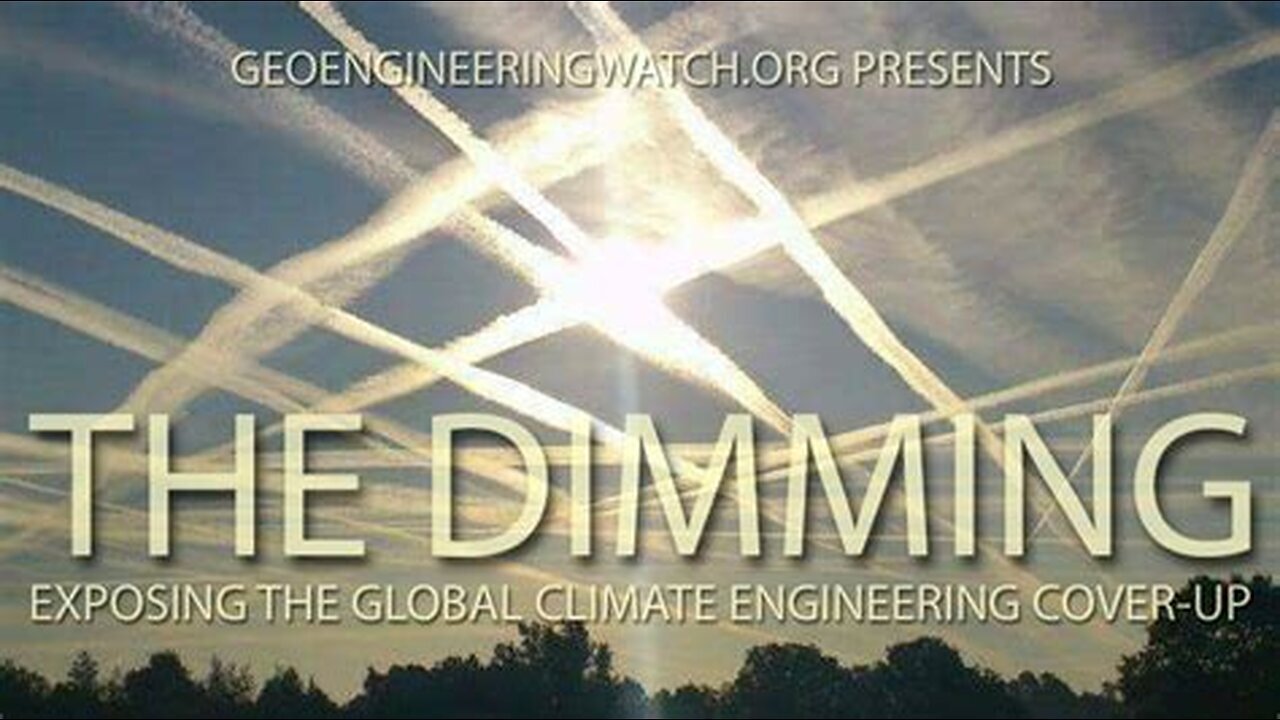 THE DIMMING - Exposing the Global Climate Engineering Cover Up