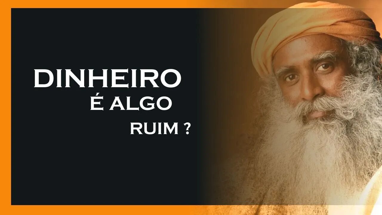COMO LIDAR COM O DINHEIRO, SADHGURU DUBLADO, MOTIVAÇÃO MESTRE