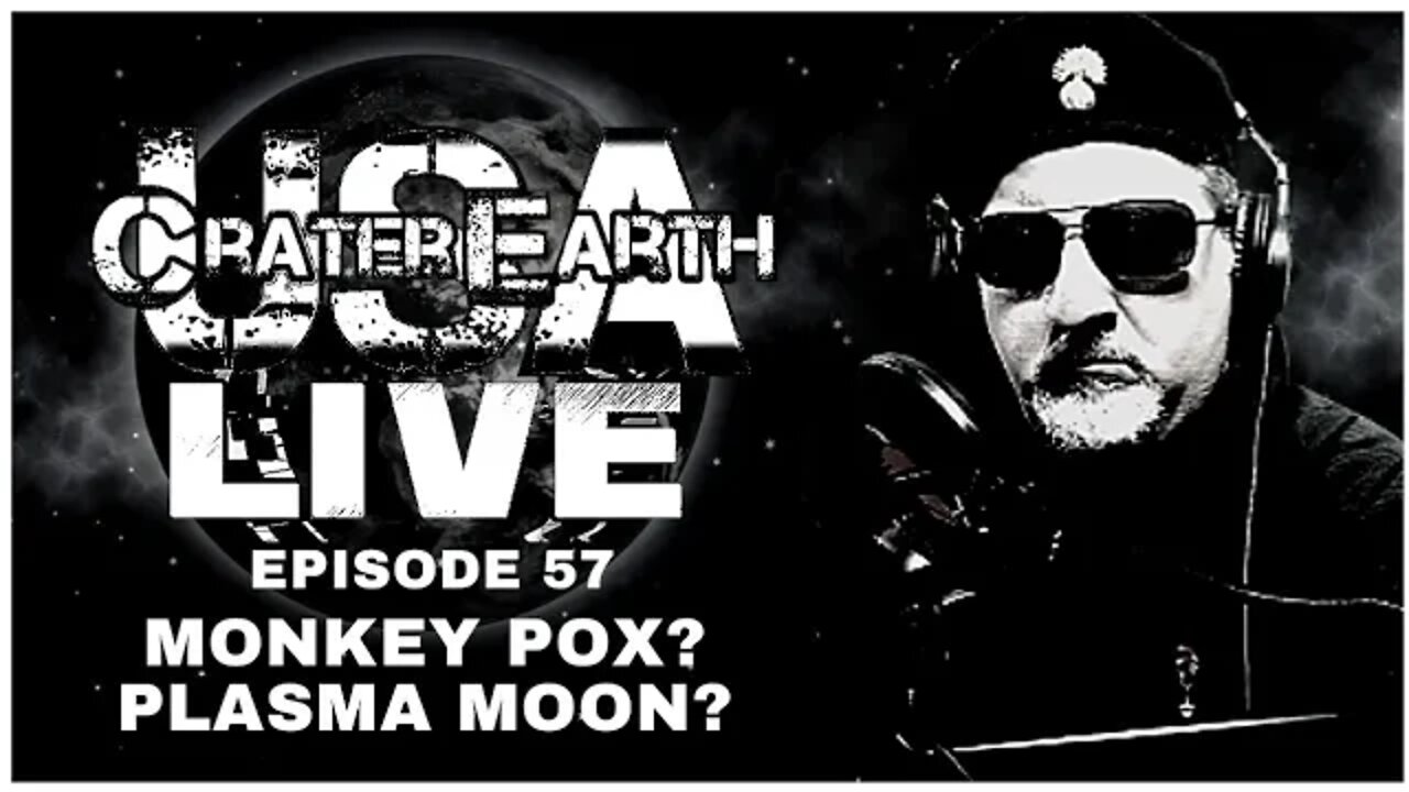 CRATER EARTH USA LIVE! EPISODE 057 - PROGRAMMING MONKEY POX AND SOMETHING DIFFERENT ABOUT THE MOON!