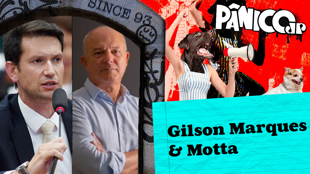 GILSON MARQUES E MOTTA - PÂNICO - 28/08/2023