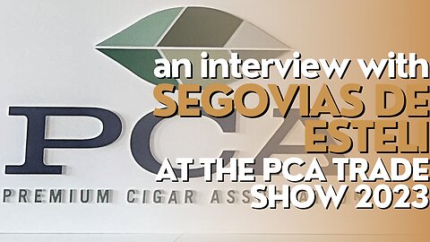 PCA Trade Show 2023: Segovias de Esteli