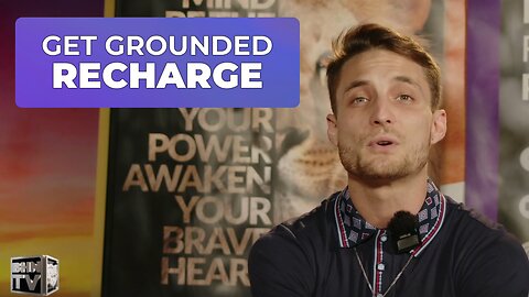 GET GROUNDED, GET CONNECTED& RECHARGE