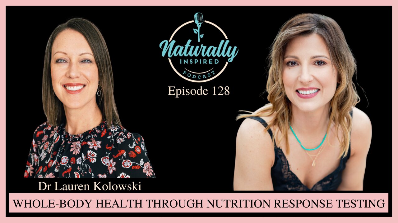 Dr Lauren Kolowski - Whole-Body Health Through Nutrition Response Testing