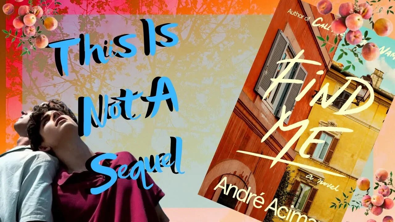 Find Me IS NOT A Sequel to Call Me By Your Name