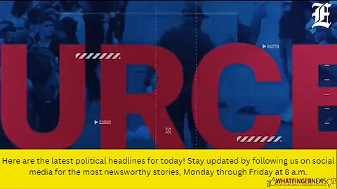 Here are the latest political headlines for today! Stay updated by following us on social media