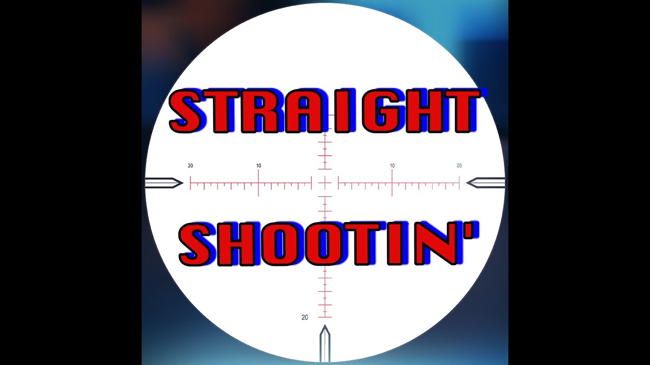 STRAIGHT SHOOTIN' TUESDAY MAY 3rd 2022