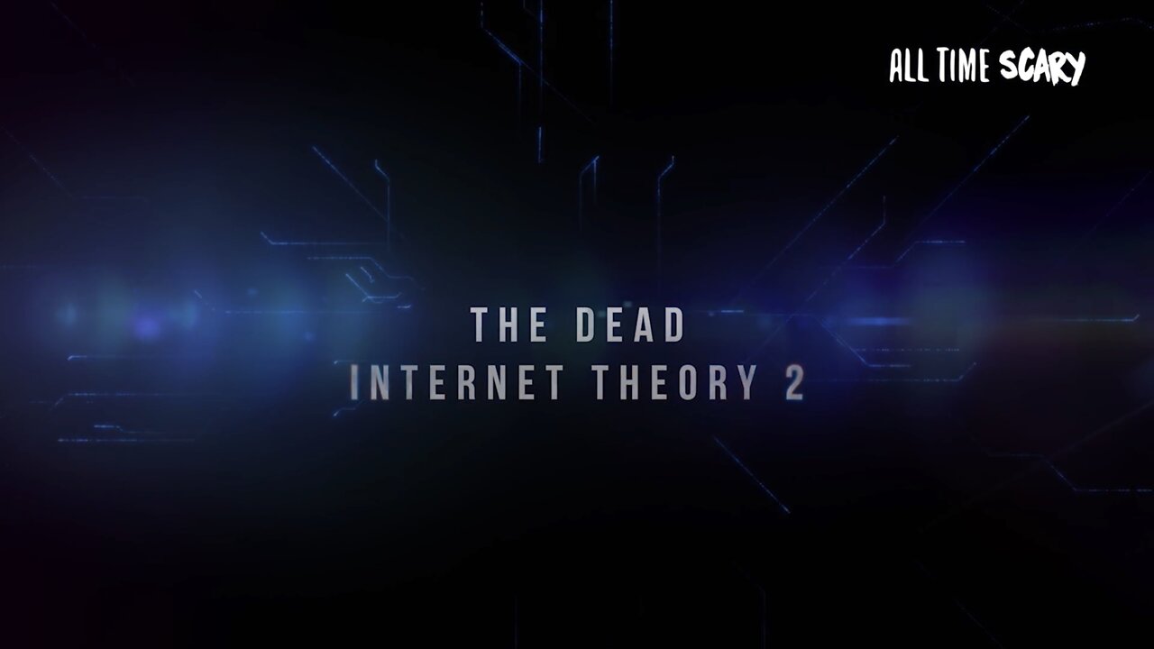 The Dead Internet Theory 2