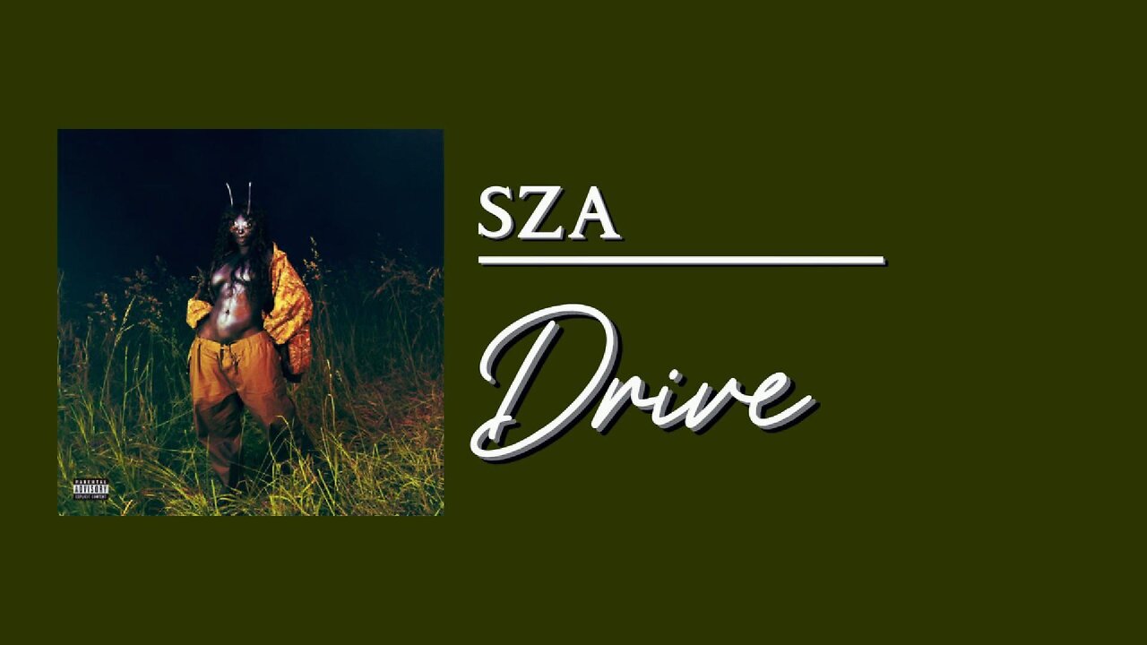 SZA - Drive (lyrics)