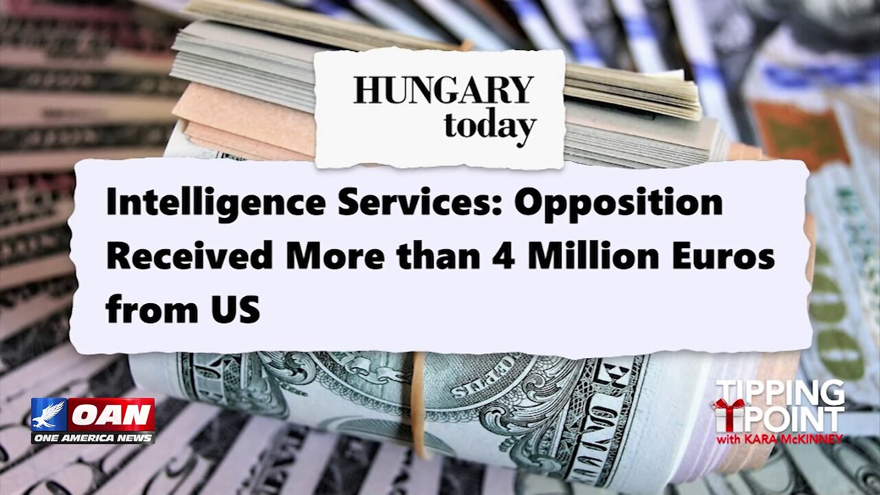 Tipping Point - U.S. May Have Illegally Interfered in Hungarian Election