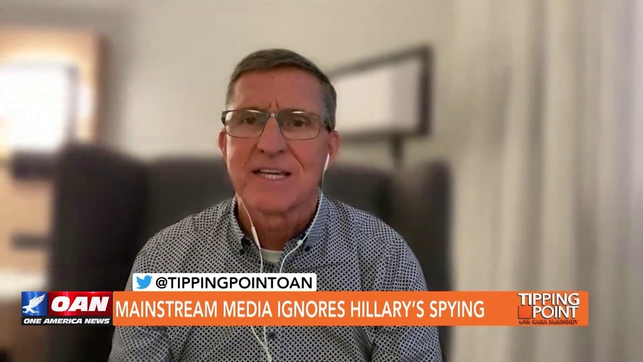 Tipping Point - Michael Flynn - Mainstream Media Ignores Hillary’s Spying