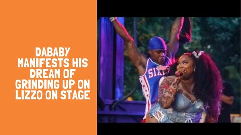 DaBaby Manifests His Dream Of Grinding Up On Lizzo On Stage