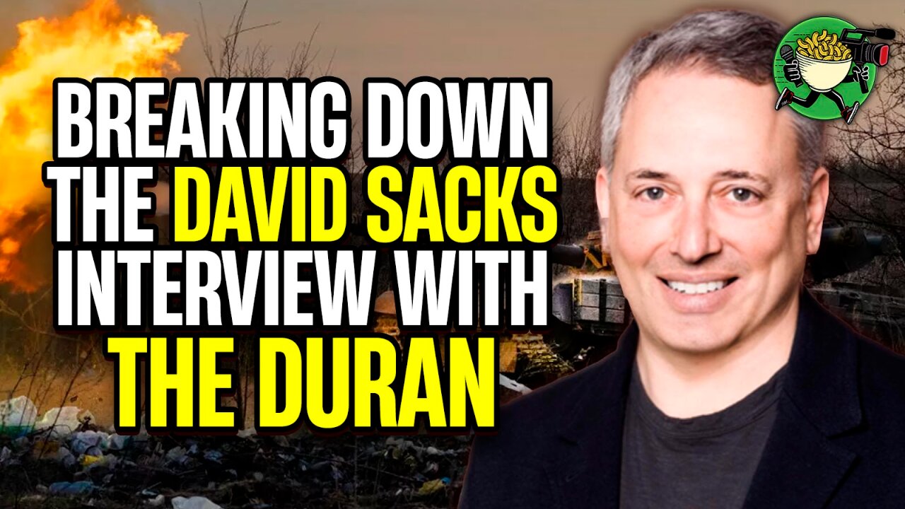 Political Perspectives; Breaking down the David Sacks interview with the Duran