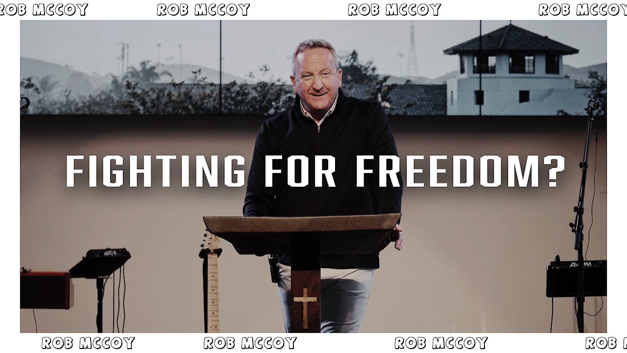 Fighting For Freedom? | Rob McCoy