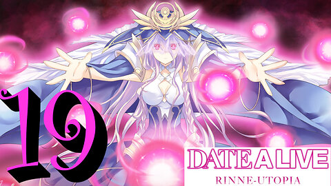 Let's Play Date A Live: Rinne Utopia [19] Bad Endings