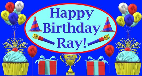 Happy Birthday 3D - Happy Birthday Ray - Happy Birthday To You - Happy Birthday Song