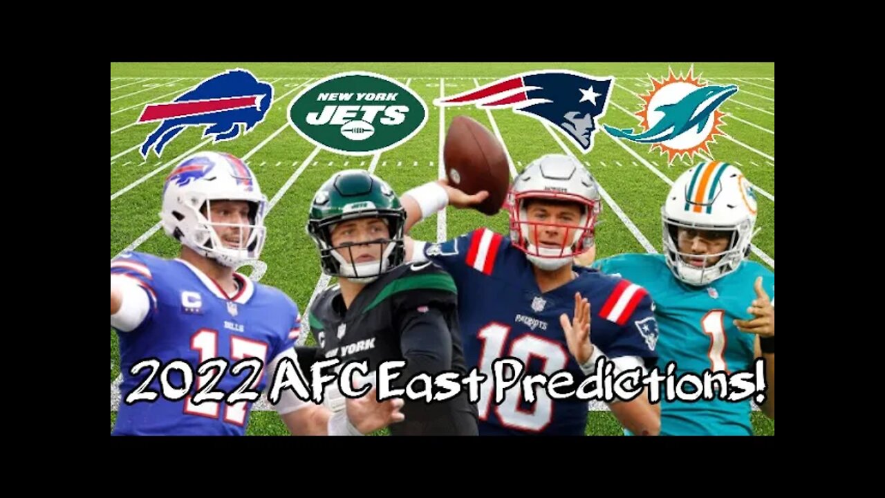 Way Too Early Predictions for the 2022 NFL Season | AFC East Edition