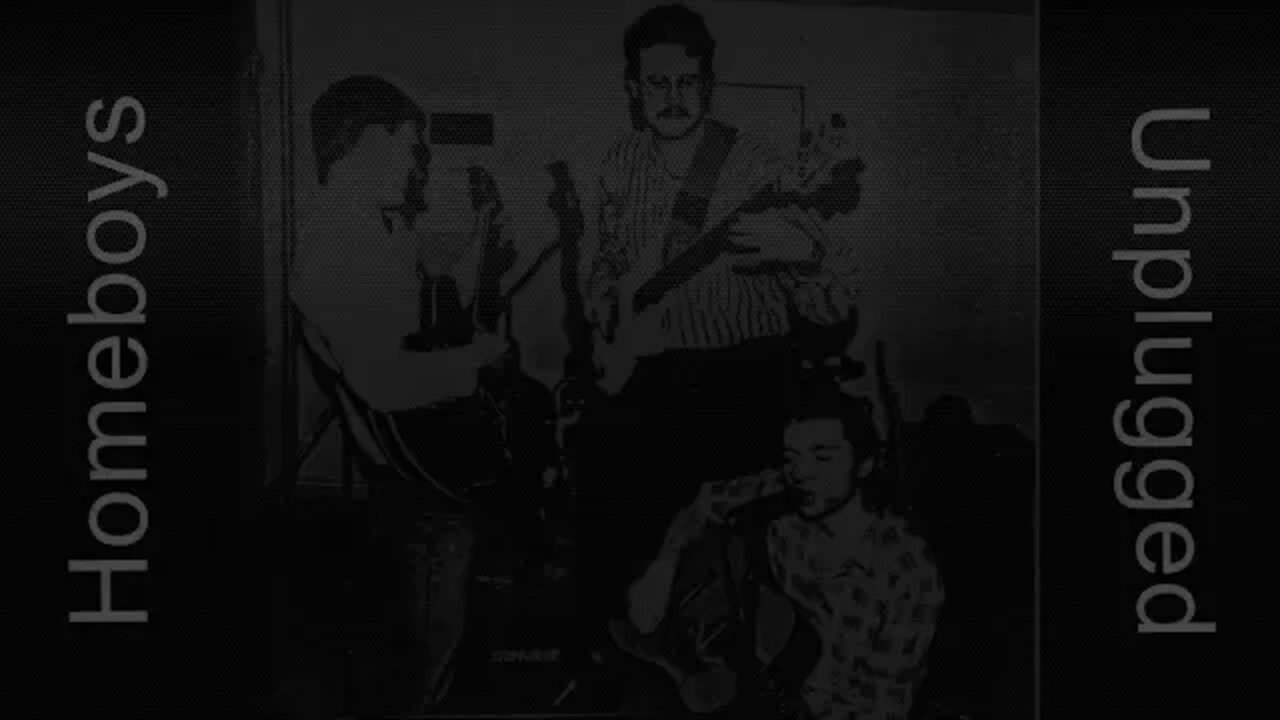 Homeboys - Unplugged (Live 1989)