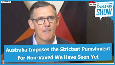 Australia Imposes the Strictest Punishment For Non-Vaxed We Have Seen Yet