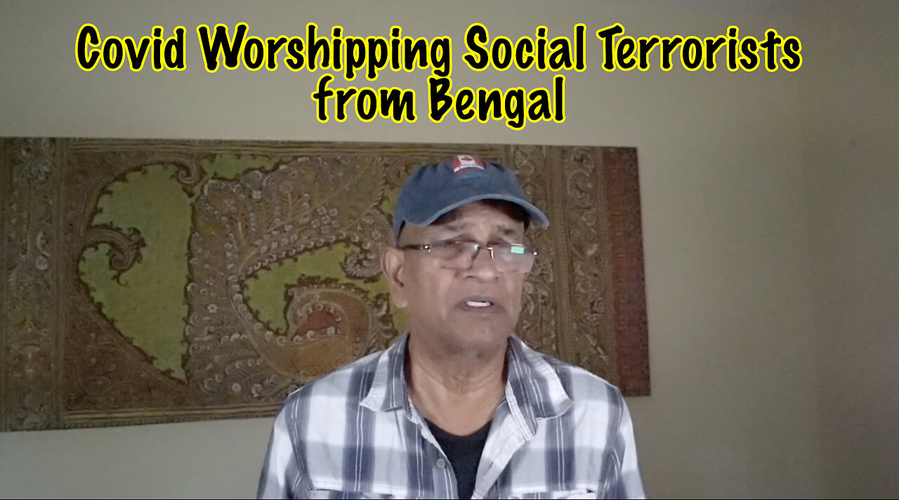 COVID WORSHIPPING SOCIAL TERRORISTS IN THE BENGALI DIASPORA