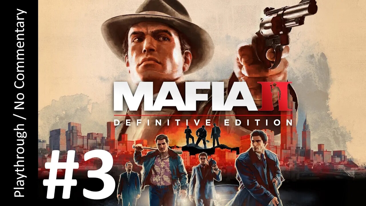 Mafia II: Definitive Edition (Part 3) playthrough