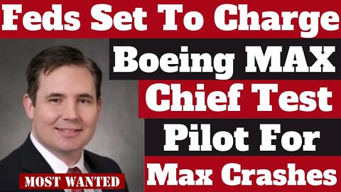 The U.S. Is Going To Charge Mark Forkner, Former Boeing Chief Test Pilot, For The Boeing Max Crashes