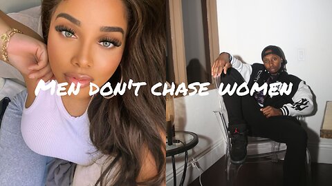 MEN DON'T CHASE HER
