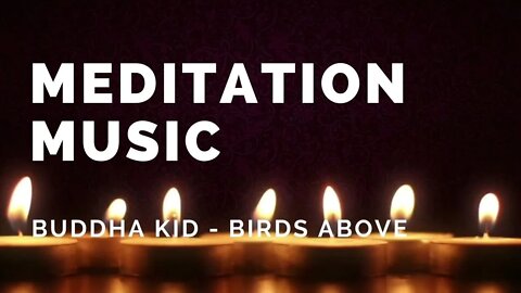 #MeditationMusic | Buddha Kid Birds Above