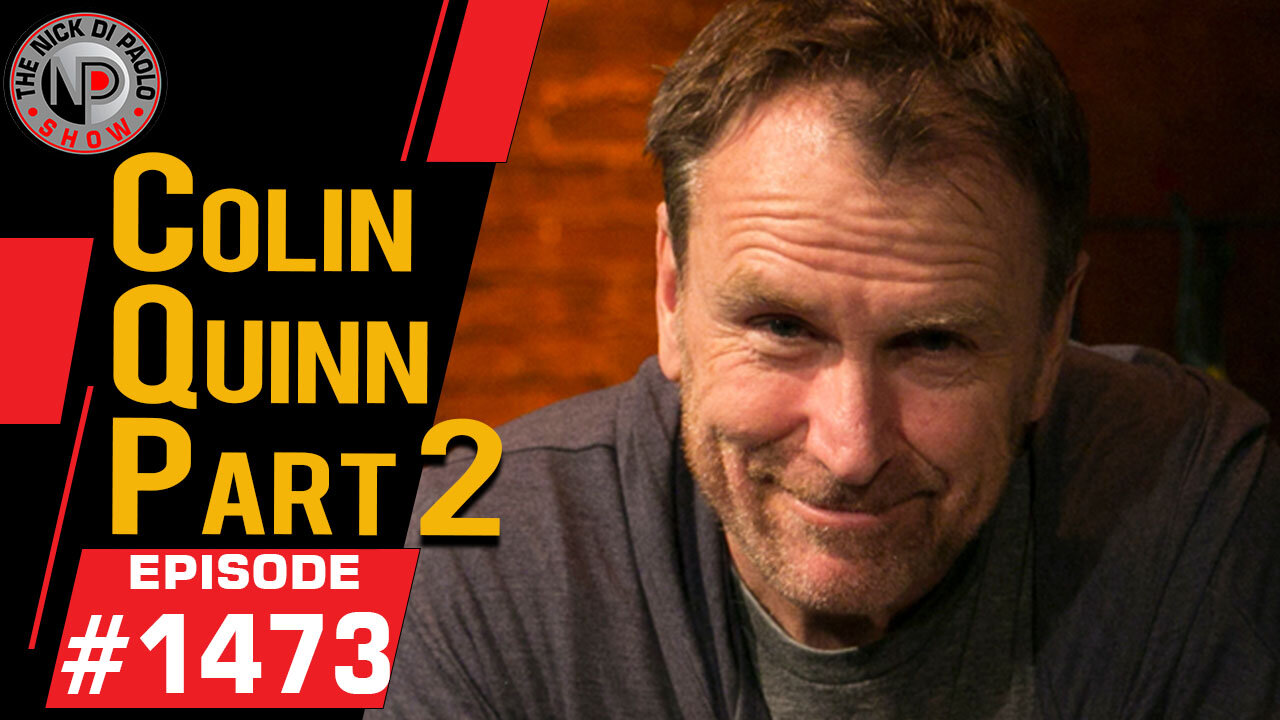 Colin Quinn Part 2 | Nick Di Paolo Show #1473