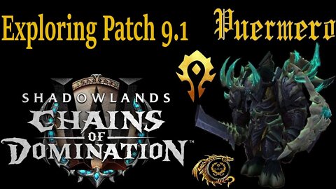 Exploring Patch 9.1 Week 1 (Part 1) -- World of Warcraft: Shadowlands