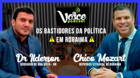 VEREADOR DR. ILDERSON E DEPUTADO ESTADUAL CHICO MOZART - AÇÕES SOCIAIS - Voice PodCast #112