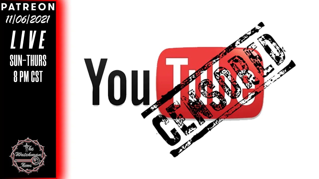 The Watchman News - The Truth About Youtube Censorship - Monetization - And Where Creators Go Wrong