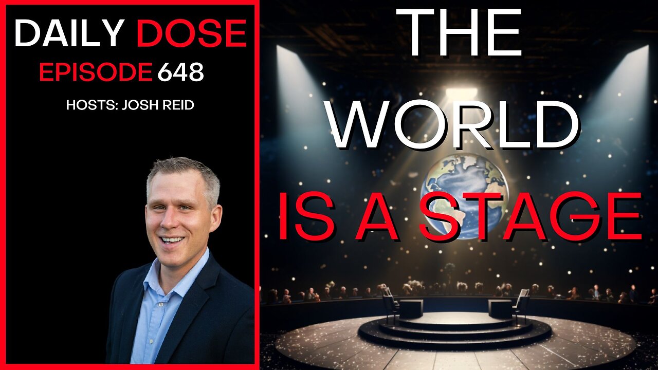 The World is a Stage | Ep. 648 - Daily Dose