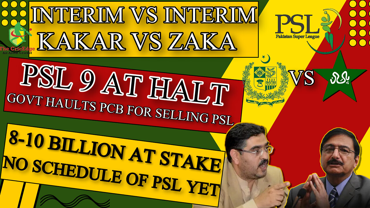 GOVT OF PAKISTAN HALTS PCB FOR SELLING PSL | ANWAR KAKAR VS ZAKA ASHRAF | PSL AT STAKE