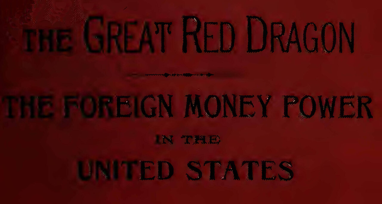 The Great Red Dragon - L B Woolfolk 1889 (How Rothschild took control of USA & Europe & India)