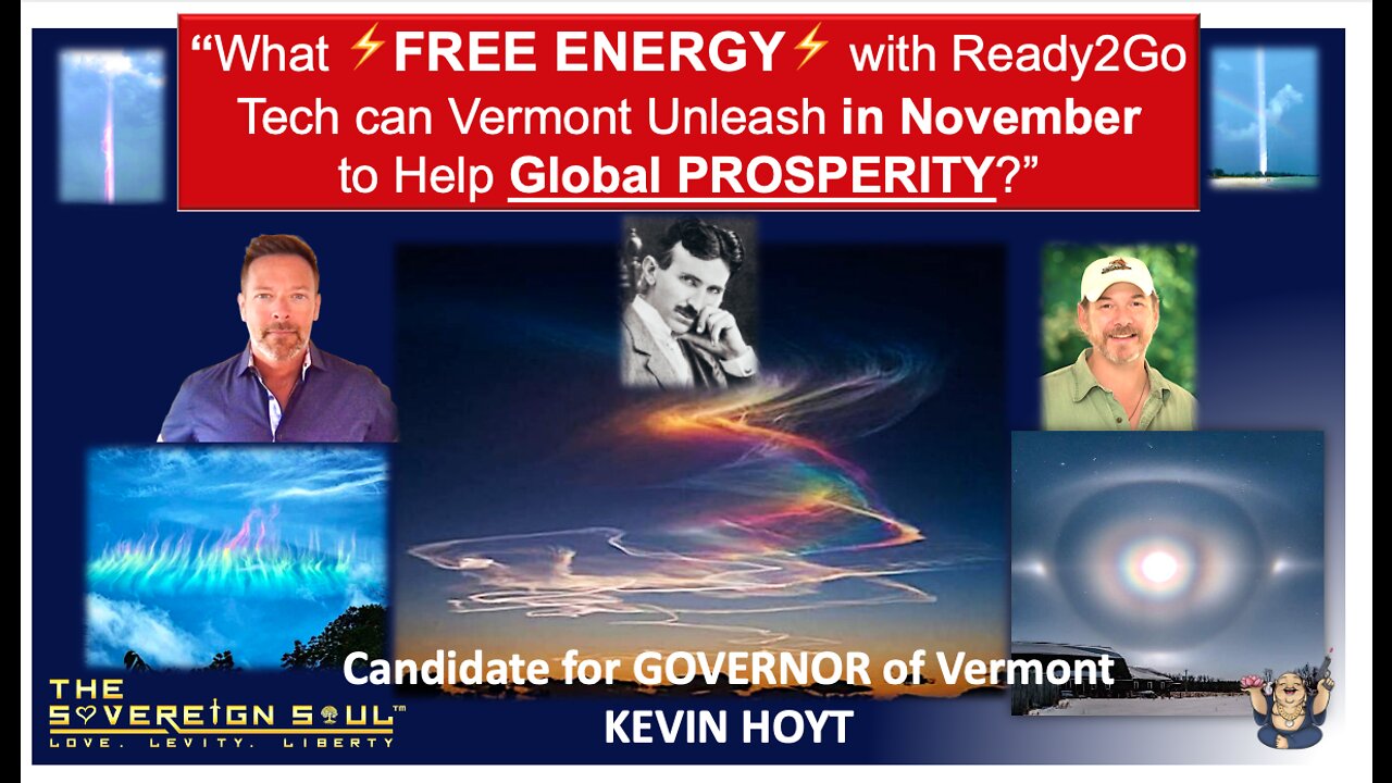 Why Vermont will Unleash ⚡️FREE ENERGY⚡️ Plus other New Tech Ready2Go to help World PROSPERITY