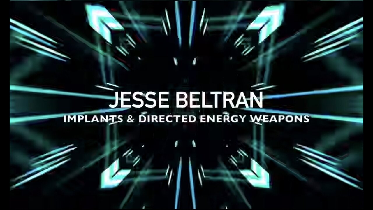 FREQUENCIES, IMPLANTS and DIRECT ENERGY WEAPONS DEW by JESSE BELTRAN