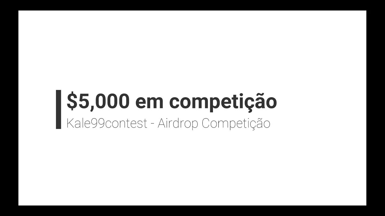 Finalizado - Airdrop Competição - Kale99 - $5.000,00