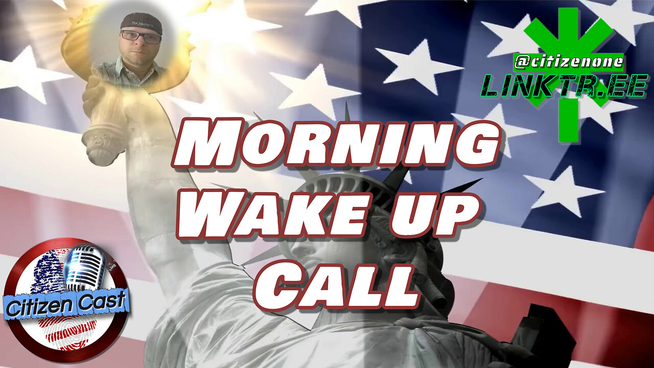 Morning Wake Up Call with #CitizenCast