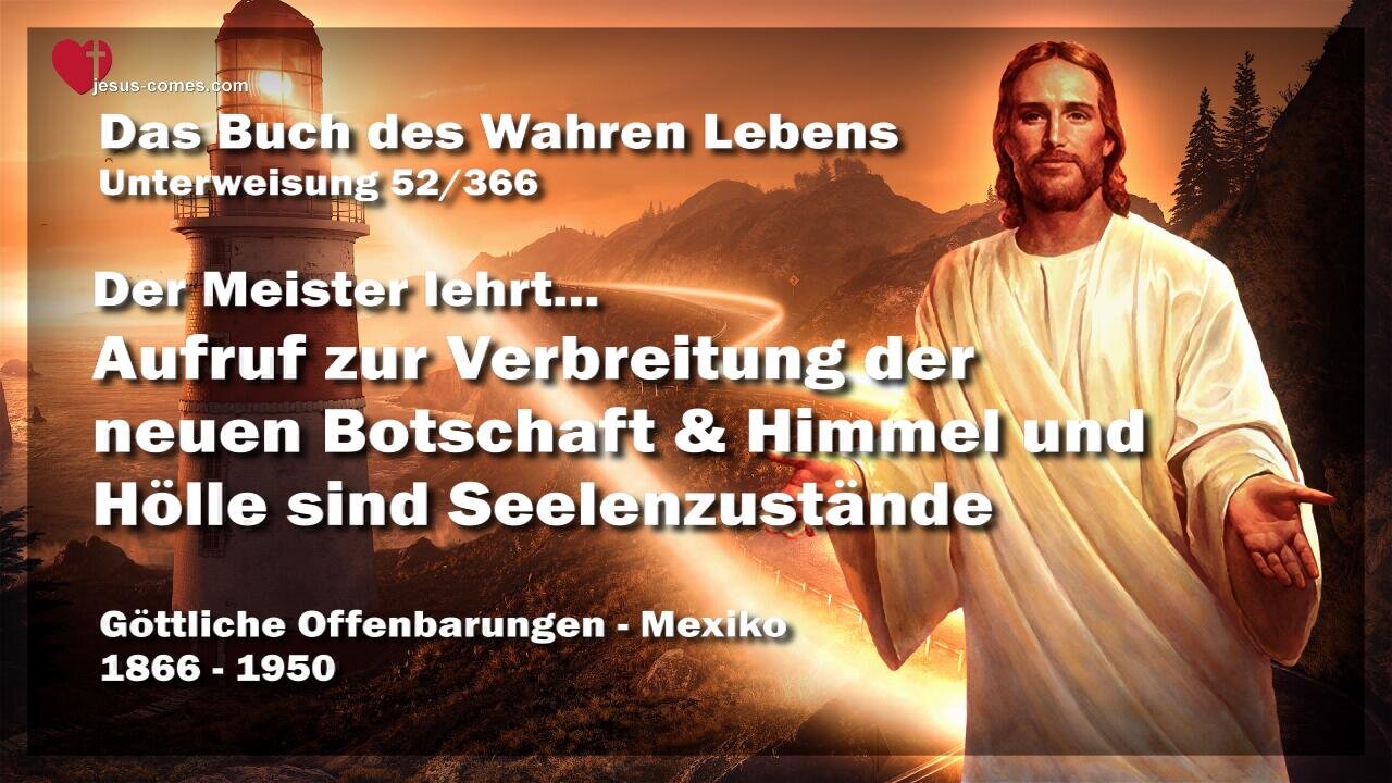 Auftrag zur Verbreitung der neuen Botschaft und Himmel und Hölle sind Seelenzustände ❤️ Das Buch des wahren Lebens Unterweisung 52 / 366