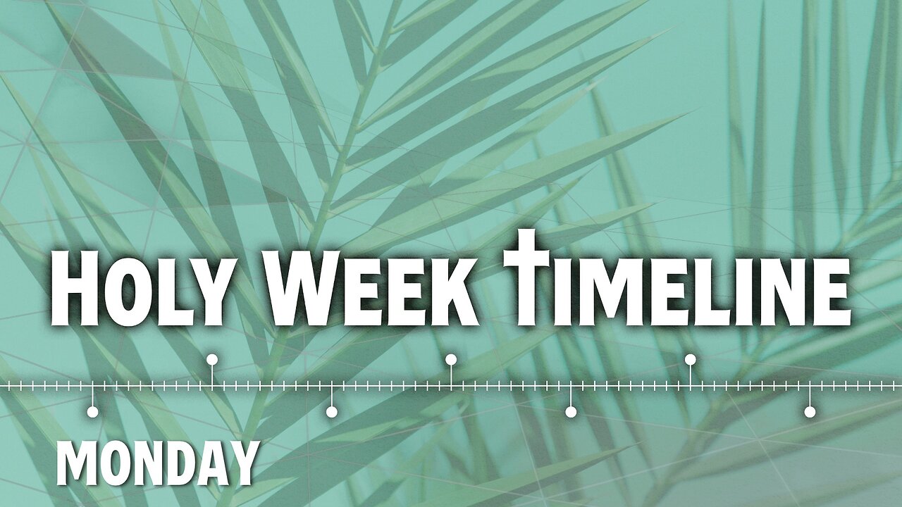 Holy Week Timeline: 2. Monday - Jesus in the Temple