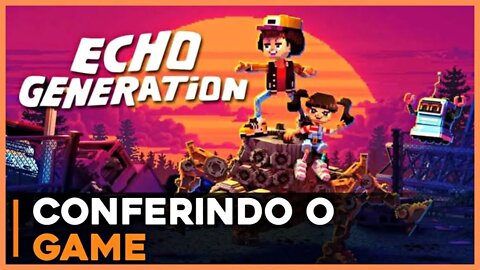 Conferindo o Game Echo Generation (Gameplay em Português PT-BR)