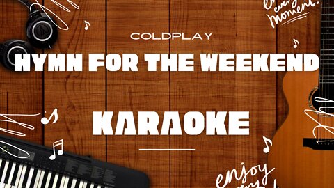 Hymn For The Weekend - Coldplay♬ Karaoke