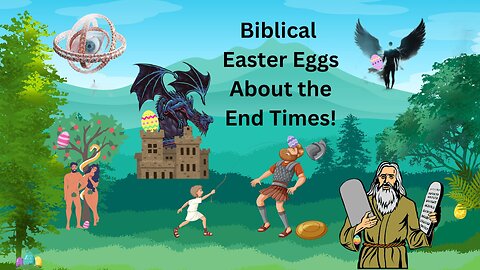 End Times Easter Eggs - Session 10