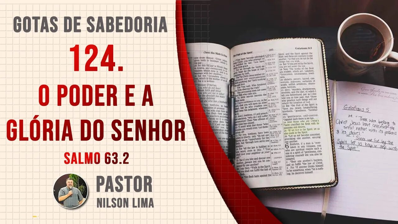 124. O poder e a glória do Senhor - Salmo 63.2 - Pr. Nilson Lima