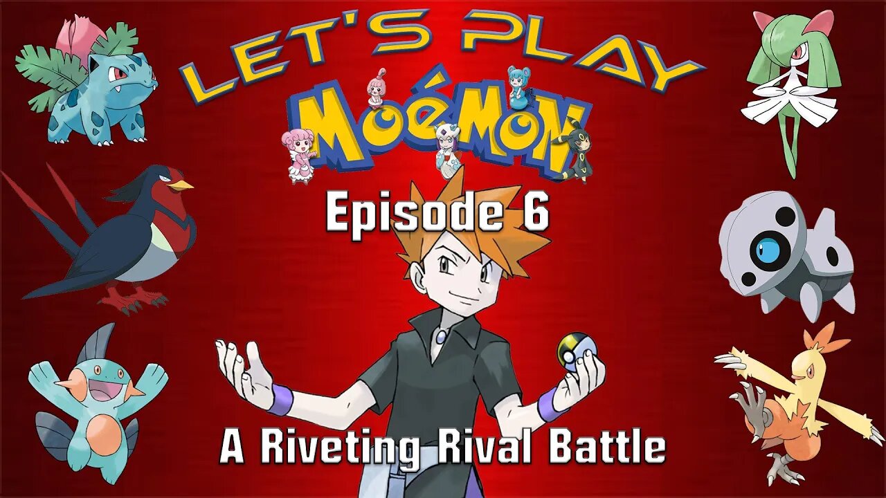 Let's Play Moemon Episode 6: A Riveting Rival Battle!!!