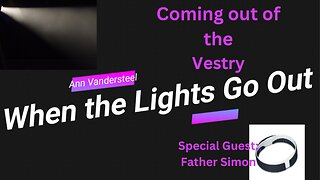 WHEN THE LIGHTS GO OUT: COMING OUT OF THE VESTRY WITH FATHER SIMON