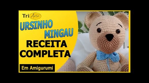 RECEITA AMIGURUMI | URSINHO MINGAU | INFANTIL