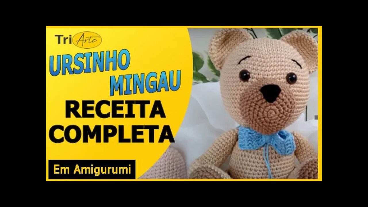 RECEITA AMIGURUMI | URSINHO MINGAU | INFANTIL