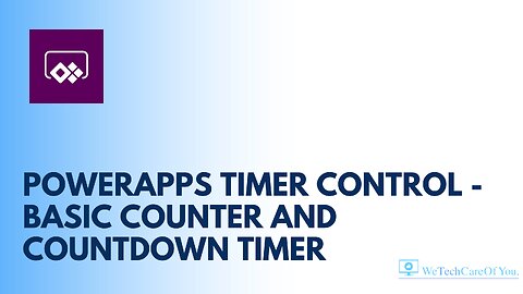 PowerApps Timer Control - Basic Counter and Countdown Timer