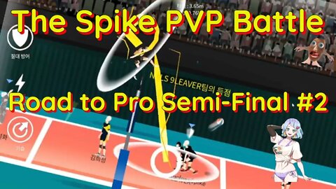 The Spike Volleyball - The Spike PC PVP Vs. Mode "Road to Pro" Semi-Final #2 9LEAVER vs NATEN